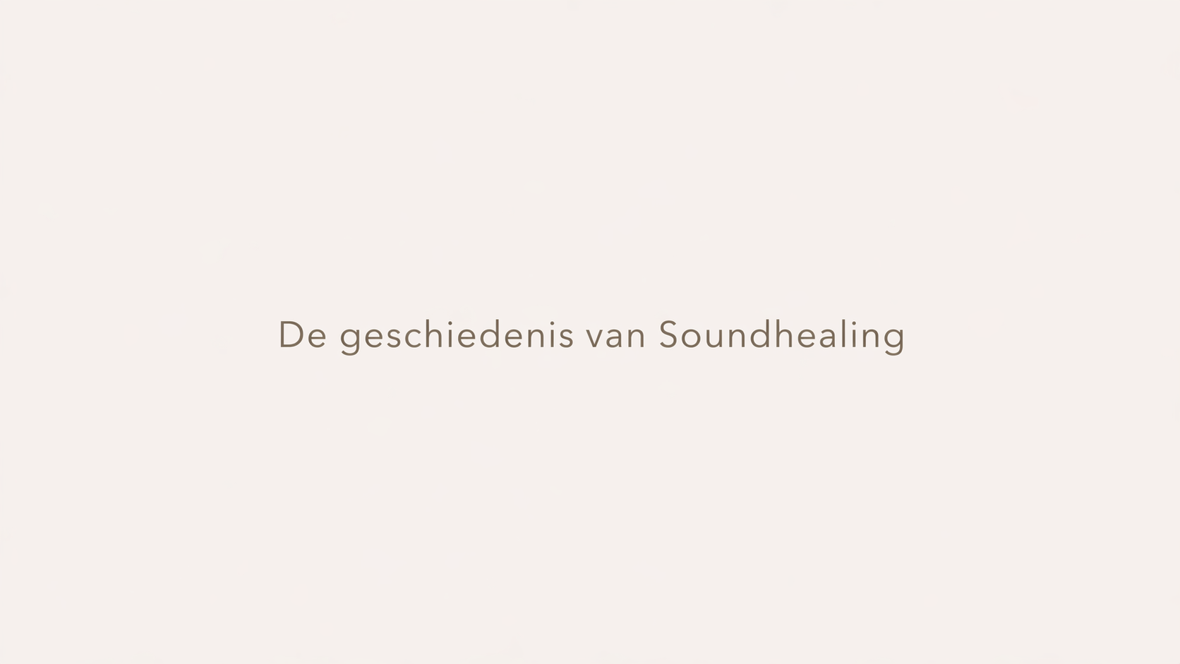 De geschiedenis van Soundhealing