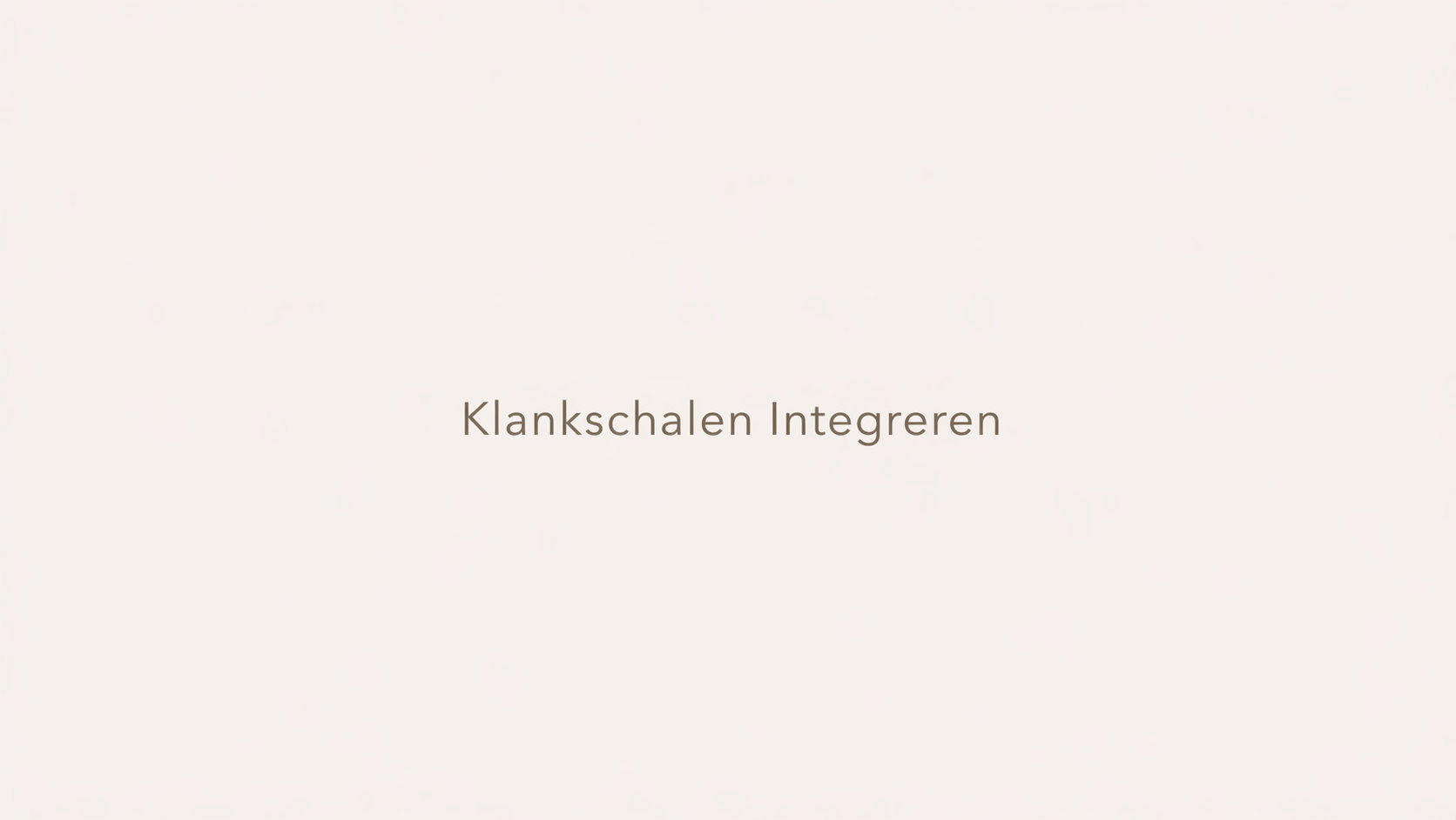 Klankschalen Integreren