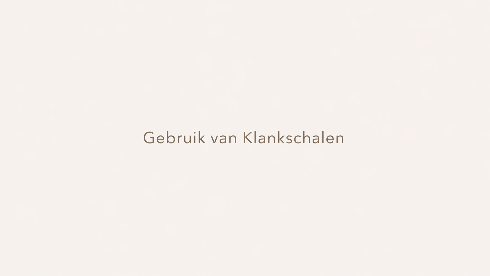 Gebruik van Klankschalen