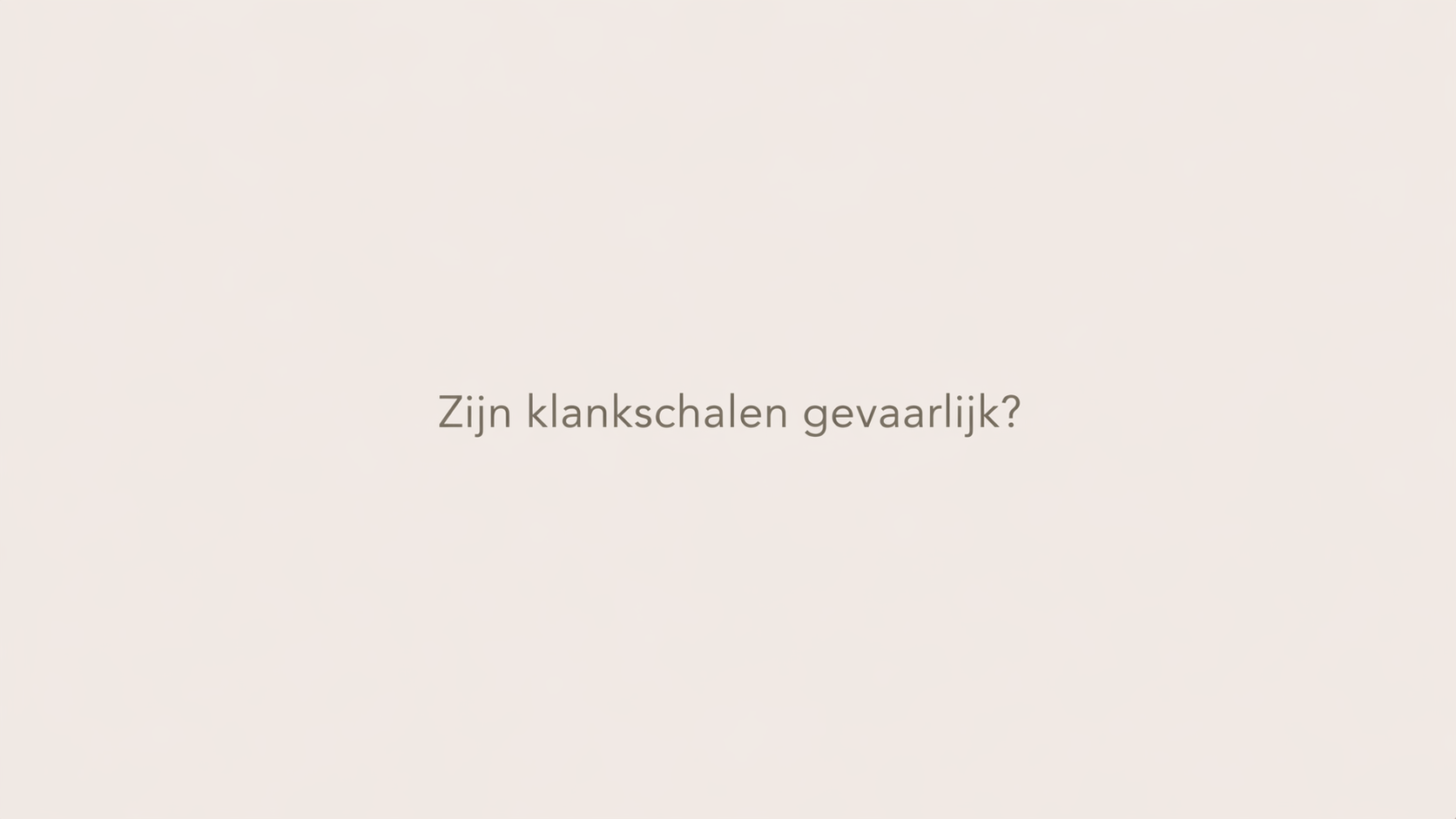 Zijn klankschalen gevaarlijk?